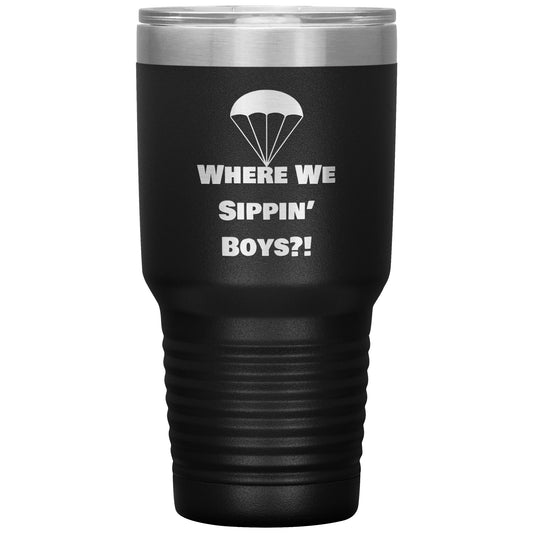 Drop Zone 30oz Insulated Tumbler – 'Where We Sippin' Boys?!' Victory Edition